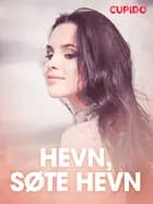 Hevn, søte hevn - erotiske noveller af Cupido