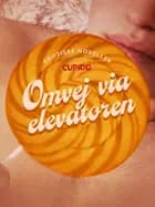 Omvej via elevatoren - erotiske noveller
