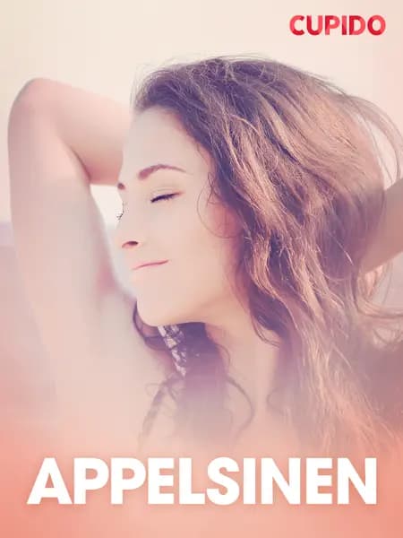 Appelsinen - erotisk novelle af Cupido