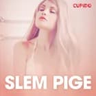 Slem pige - erotiske noveller af Cupido