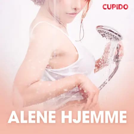 Alene hjemme - erotisk novelle af Cupido