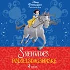 Snehvide - Begyndelsen - Snehvides fødselsdagsønske