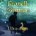 L'oca d'oro af Fratelli Grimm
