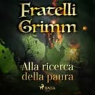 Alla ricerca della paura af Fratelli Grimm