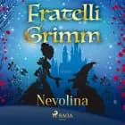 Nevolina af Fratelli Grimm