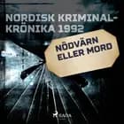 Nödvärn eller mord 