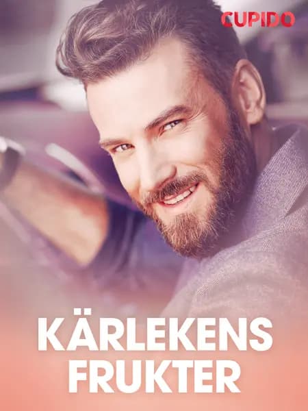 Kärlekens frukter - erotiska noveller af Cupido