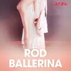 Röd ballerina - erotiska noveller af Cupido