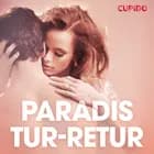 Paradis tur-retur - erotiska noveller af Cupido