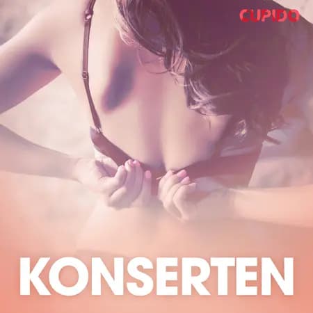 Konserten - erotiska noveller af Cupido