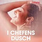 I chefens dusch - erotiska noveller af Cupido