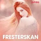 Fresterskan - erotiska noveller