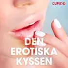 Den erotiska kyssen - erotiska noveller
