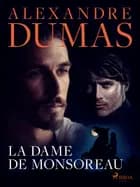 La Dame de Monsoreau af Alexandre Dumas