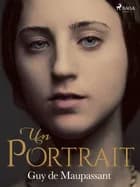 Un Portrait af Guy de Maupassant
