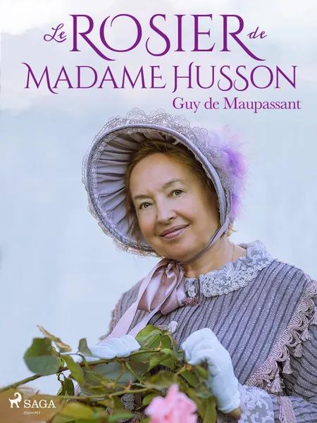 Le Rosier de Madame Husson af Guy de Maupassant