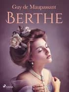 Berthe af Guy de Maupassant