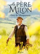 Le Père Milon af Guy de Maupassant