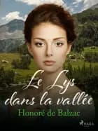 Le Lys dans la vallée af Honoré de Balzac