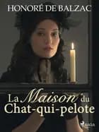 La Maison du Chat-qui-pelote af Honoré de Balzac