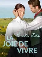 La Joie de Vivre af Émile Zola