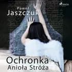 Ochronka Anioła Stróża af Paweł Jaszczuk