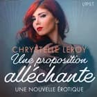 Une proposition alléchante - Une nouvelle érotique af Chrystelle Leroy