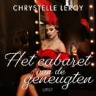 Het cabaret van de geneugten - Erotisch verhaal af Chrystelle LeRoy