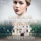 Als koppige wijn af Catherine Cookson