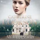Als koppige wijn
