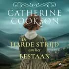 De harde strijd om het bestaan af Catherine Cookson