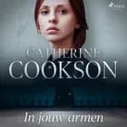 In jouw armen af Catherine Cookson
