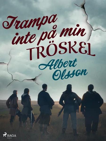 Trampa inte på min tröskel af Albert Olsson