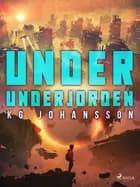 Under underjorden af KG Johansson