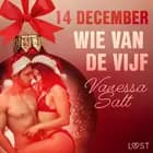 14 december: Wie van de vijf - een erotische adventskalender af Vanessa Salt