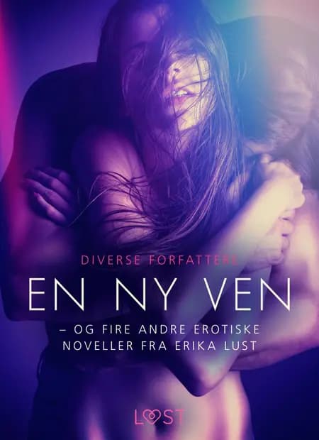 En ny ven - og fire andre erotiske noveller fra Erika Lust 