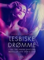Lesbiske drømme – og tre andre erotiske noveller fra Erika Lust