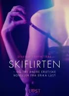 Skiflirten – og tre andre erotiske noveller fra Erika Lust