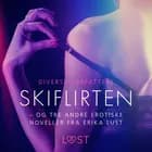 Skiflirten – og tre andre erotiske noveller fra Erika Lust af Diverse Forfattere