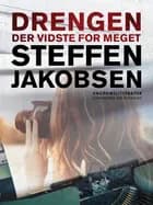 Drengen der vidste for meget af Steffen Jakobsen