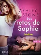 Los retos de Sophie, vol. 3: Justine – una novela corta erótica