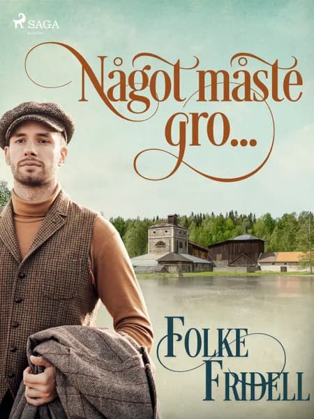 Något måste gro.... af Folke Fridell