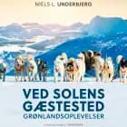 Ved solens gæstested. Grønlandsoplevelser