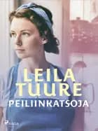 Peiliinkatsoja af Leila Tuure