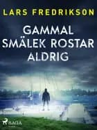 Gammal smälek rostar aldrig
