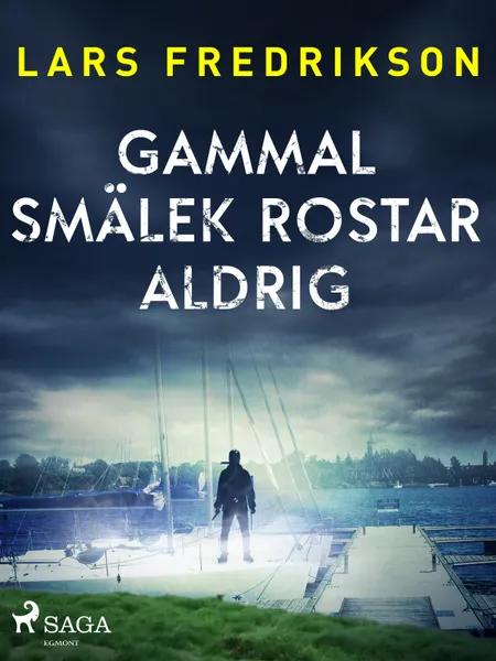 Gammal smälek rostar aldrig af Lars Fredrikson