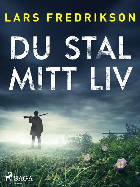 Du stal mitt liv af Lars Fredrikson