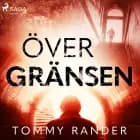 Över gränsen af Tommy Rander