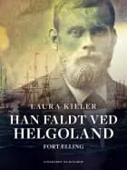 Han faldt ved Helgoland. Fortælling
