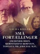 Småfortællinger om Henrik Ipsen, Bjørnstjerne Bjørnson, Topelius, Fru Jerichau m.fl.